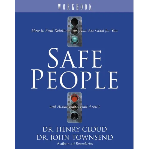 Safe People Workbook: How to Find Relationships That Are Good for You and Avoid Those That Aren't - Paperback