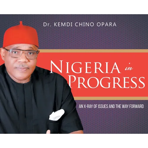 Nigeria in Progress: An X-ray of Issues and the Way Forward - Hardcover