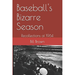 Baseball's Bizarre Season: Reflections on 1964 - Paperback