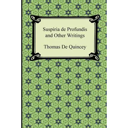 Suspiria de Profundis and Other Writings - Paperback