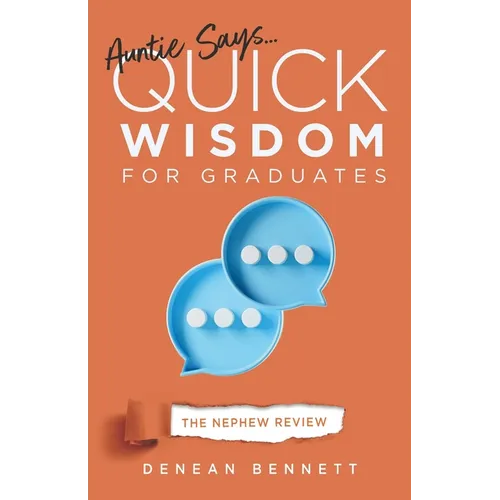 Auntie Says: Quick Wisdom for Graduates - The Nephew Review - Paperback