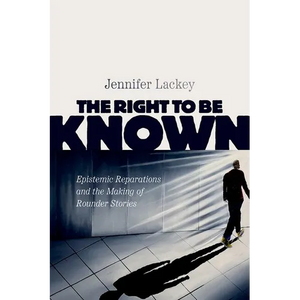 The Right to Be Known: Epistemic Reparations and the Making of Rounder Stories - Hardcover