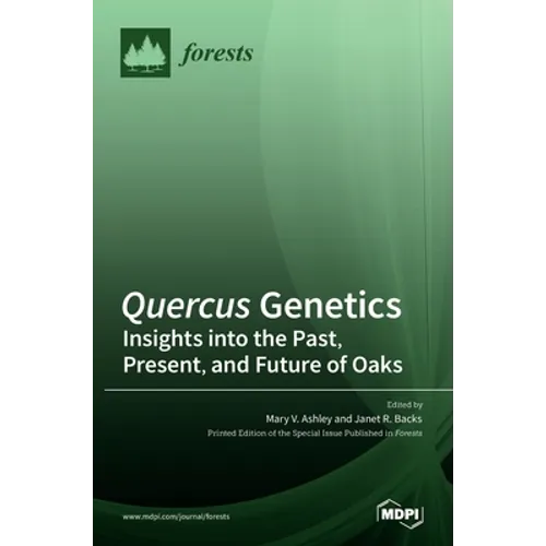 Quercus Genetics: Insights into the Past, Present, and Future of Oaks - Hardcover