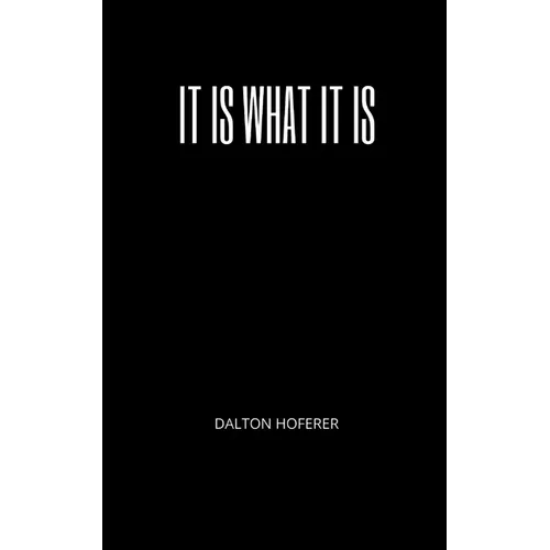 It Is What It Is - Paperback