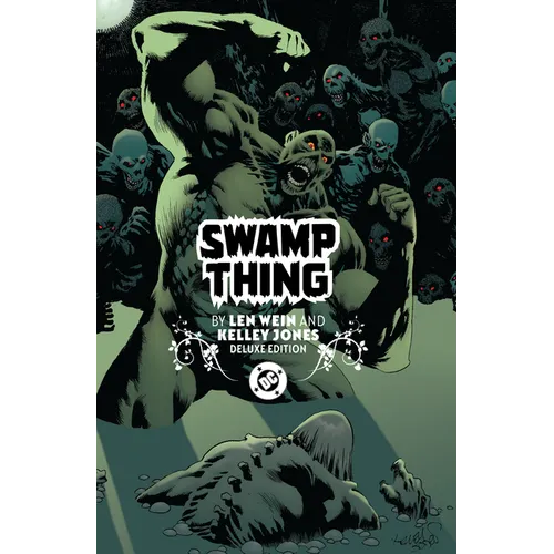 Swamp Thing by Len Wein and Kelley Jones: Deluxe Edition - Hardcover