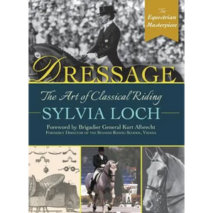 Dressage: The Art of Classical Riding - Hardcover