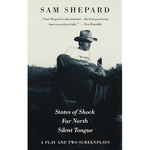 States of Shock, Far North, and Silent Tongue: A Play and Two Screenplays - Paperback