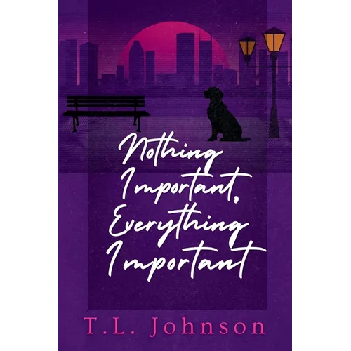 Nothing Important, Everything Important - Paperback
