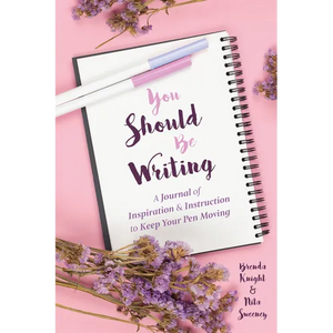 You Should Be Writing: A Journal of Inspiration & Instruction to Keep Your Pen Moving (Gift for Writers) - Paperback