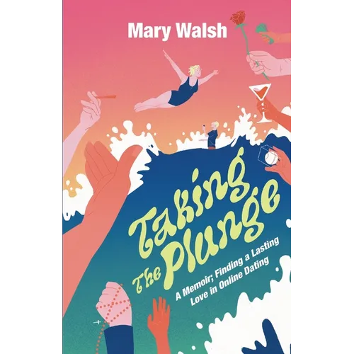 Taking The Plunge: A Memoir; Finding A Lasting Love In Online Dating - Paperback