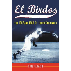 El Birdos: The 1967 and 1968 St. Louis Cardinals - Paperback