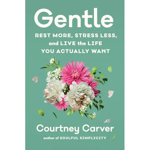 Gentle: Rest More, Stress Less, and Live the Life You Actually Want - Hardcover