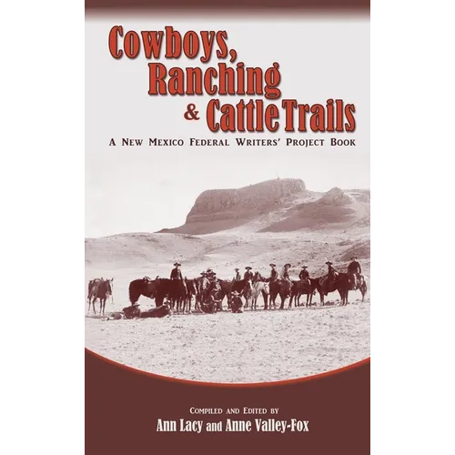 Cowboys, Ranching & Cattle Trails: A New Mexico Federal Writers' Project Book - Hardcover