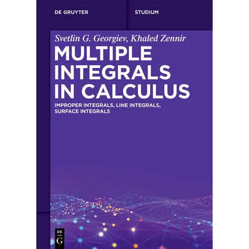 Multiple Integrals in Calculus: Improper Integrals, Line Integrals, Surface Integrals - Paperback