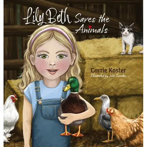 Lily Beth Saves the Animals - Hardcover
