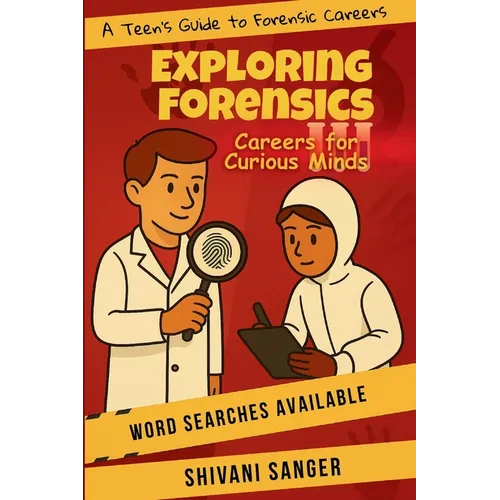 Exploring Forensics: -A Teen's Guide to Forensic Careers - Paperback