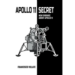 Apollo 11 Secret: New Evidence About Apollo 11 - Paperback