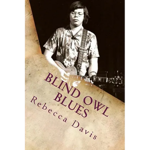 Blind Owl Blues: The Mysterious Life and Death of Blues Legend Alan Wilson - Paperback
