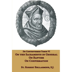 On the Sacraments in General, on Baptism and on Confirmation - Paperback