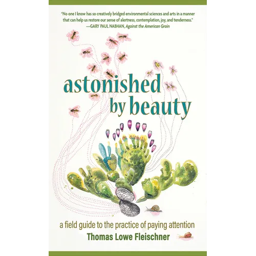 Astonished by Beauty: A Field Guide to the Practice of Paying Attention - Paperback