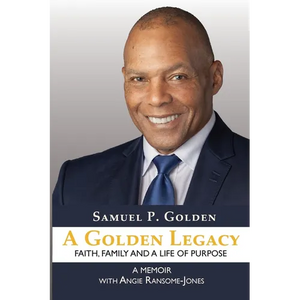 A Golden Legacy: Faith, Family, and a Life of Purpose-A Memoir - Paperback