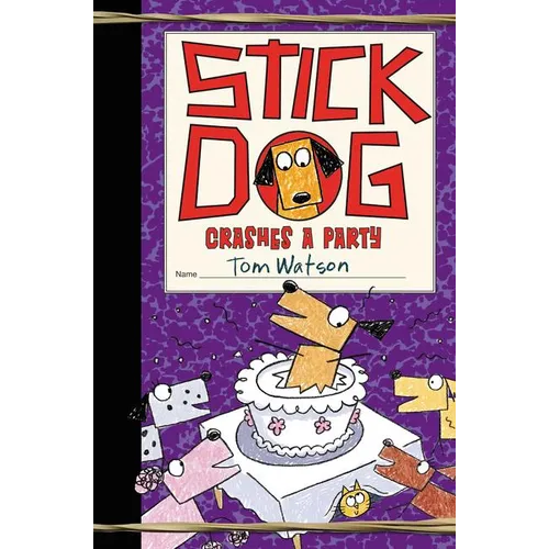 Stick Dog Crashes a Party - Hardcover