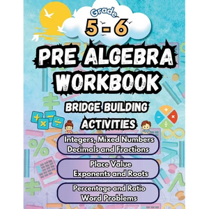 Summer Math Pre Algebra Workbook Grade 5-6 Bridge Building Activities: 5th to 6th Grade Summer Pre Algebra Essential Skills Practice Worksheets - Paperback