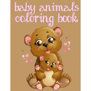 Baby Animals Coloring Book: Toddler Coloring Book: Easy Educational Coloring Book for Boys & Girls - Paperback