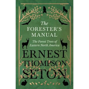 The Forester's Manual - The Forest Trees of Eastern North America - Paperback