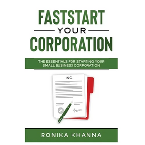 FastStart Your Corporation: The Essentials For Starting Your Small Business Corporation - Paperback
