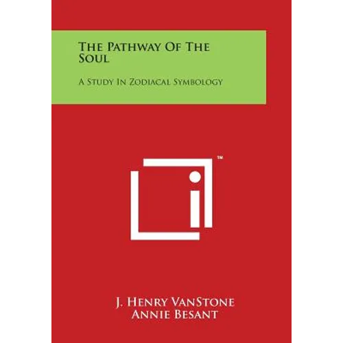The Pathway of the Soul: A Study in Zodiacal Symbology - Paperback