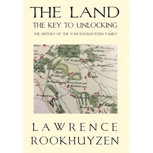 The Land: The Key to Unlocking the History of the Van Rookhuyzen Family - Hardcover