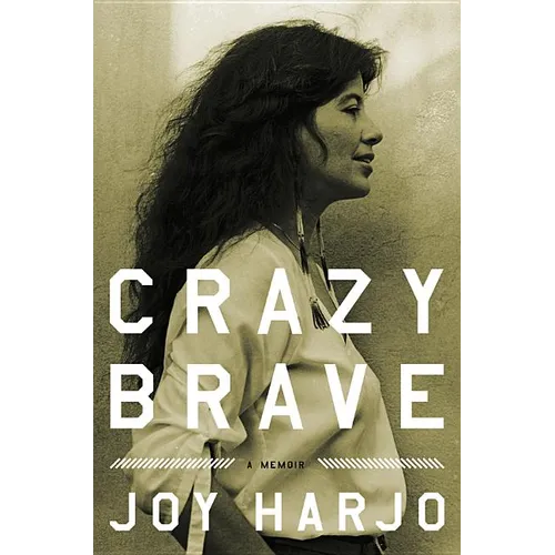 Crazy Brave: A Memoir - Hardcover