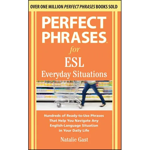 Perfect Phrases for ESL Everyday Situations: With 1,000 Phrases - Paperback