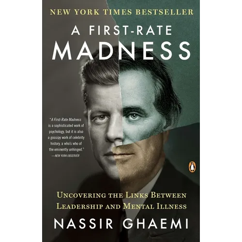 A First-Rate Madness: Uncovering the Links Between Leadership and Mental Illness - Paperback