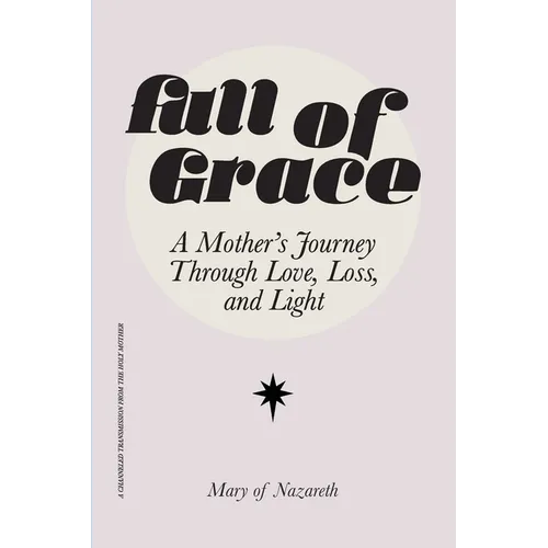 Full of Grace: A Mother's Journey Through Love, Loss, and Light