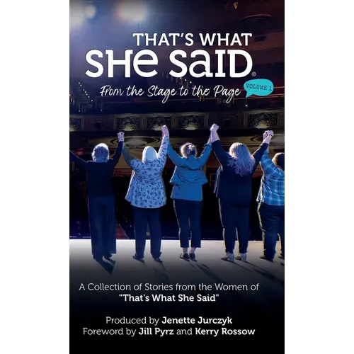 That's What She Said: From the Stage to the Page - Hardcover