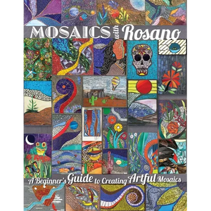Mosaics with Rosano (A Beginner's Guide to Creating Artful Mosaics) - Paperback