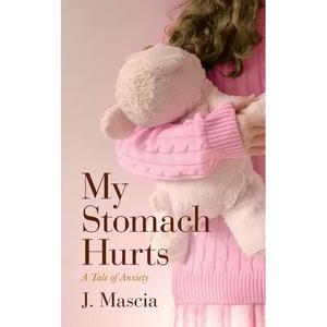 My Stomach Hurts: A Tale of Anxiety - Paperback