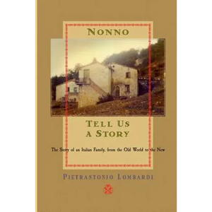 Nonno tell us a story: The Story of an Italian Family, from the Old to the New - Paperback