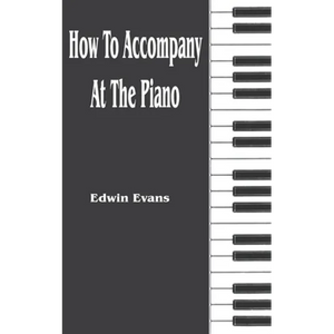 How to Accompany at the Piano - Paperback