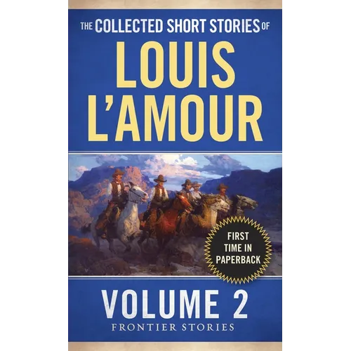 The Collected Short Stories of Louis l'Amour, Volume 2: Frontier Stories - Mass Market Paperbound