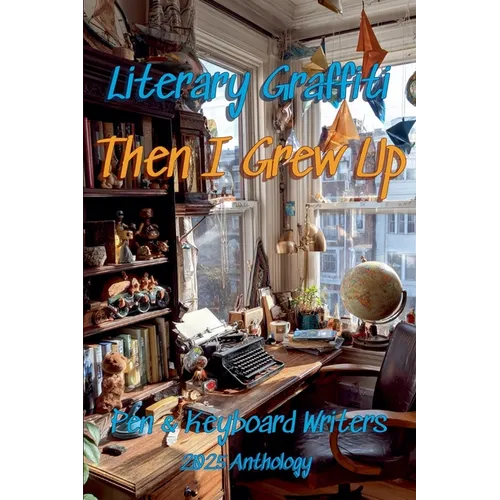 Literary Graffiti: Then I Grew Up - Paperback