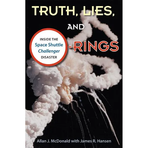 Truth, Lies, and O-Rings: Inside the Space Shuttle Challenger Disaster - Paperback