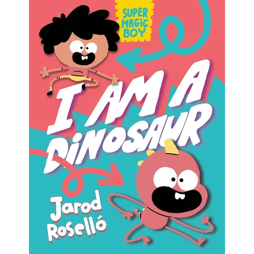 Super Magic Boy: I Am a Dinosaur: (A Graphic Novel) - Hardcover