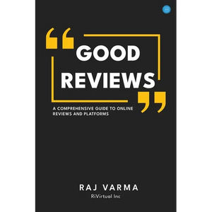 Good Reviews: A Comprehensive Guide to Online Reviews and Platforms - Paperback