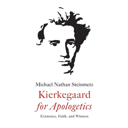 Kierkegaard for Apologetics - Hardcover