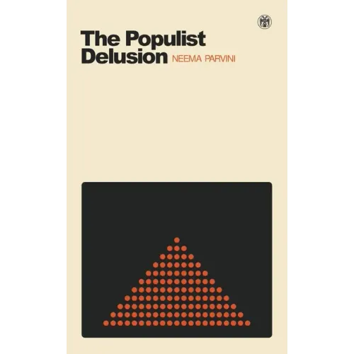 The Populist Delusion - Paperback