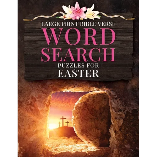 Large Print Bible Verse Word Search Puzzles for Easter: Learn Scripture, Celebrate Easter, Fun Word Finds for All Ages - Paperback
