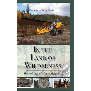In the Land of Wilderness: The writings of Marty Meierotto - Hardcover